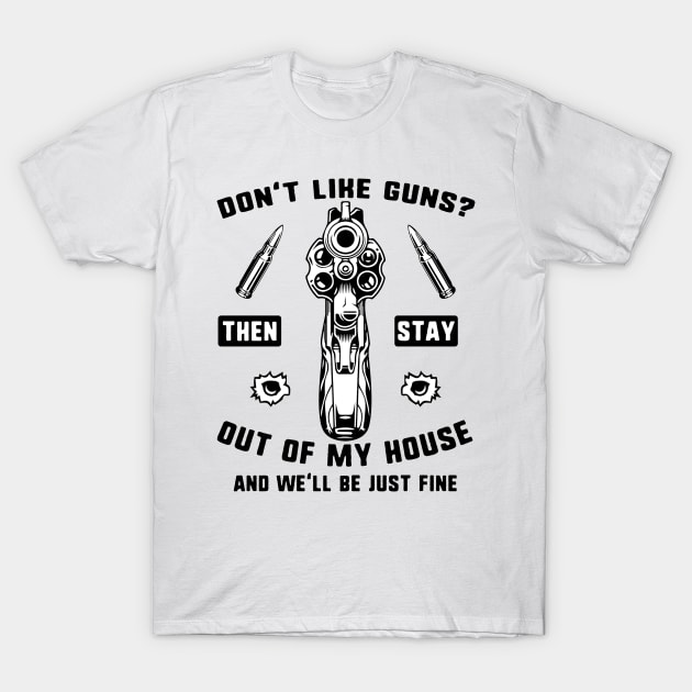 Don't Like Guns T-Shirt by JakeRhodes